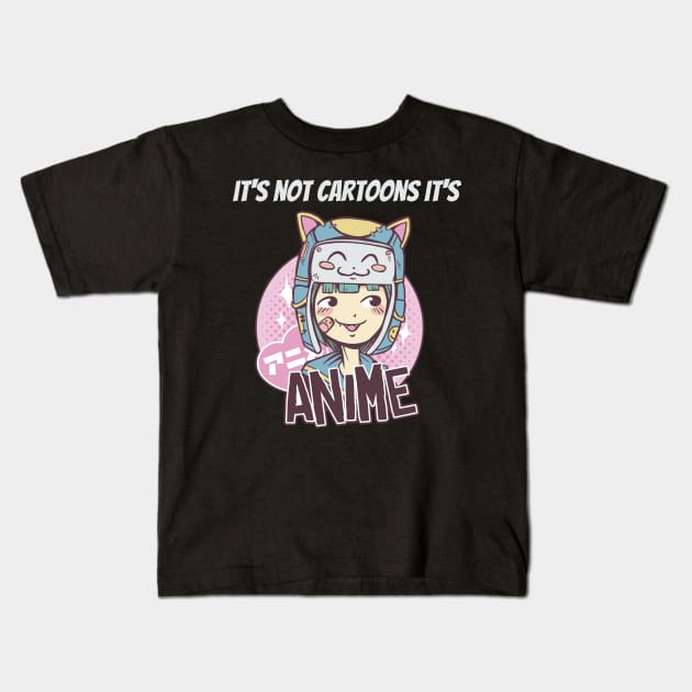 its not cartoons its anime Kids T-Shirt by Hunter_c4 "Click here to uncover more designs"